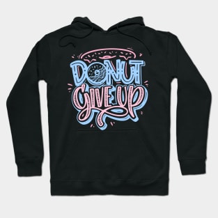 Donut Give Up Hoodie